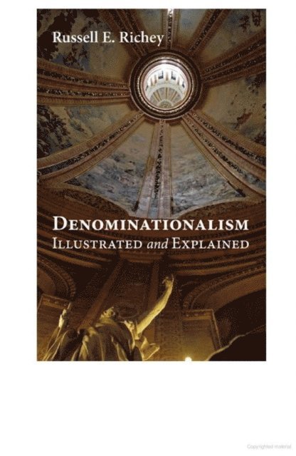 Russell E. Richey - Denominationalism Illustrated and Explained, E-bok
