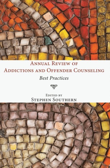 Stephen Southern - Annual Review of Addictions and Offender Counseling, E-bok