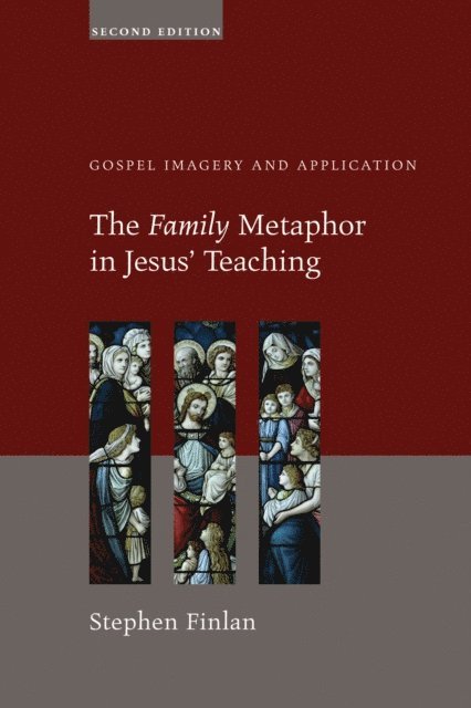 Stephen Finlan - Family Metaphor in Jesus' Teaching, Second Edition, E-bok