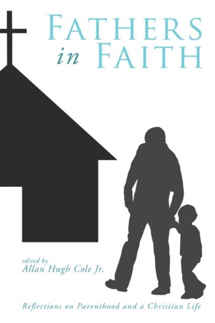 Allan Hugh Cole Jr. - Fathers in Faith, E-bok