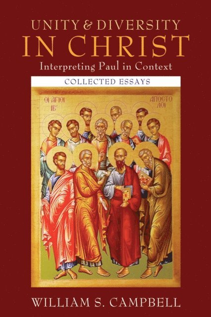 William S. Campbell - Unity and Diversity in Christ: Interpreting Paul in Context, E-bok