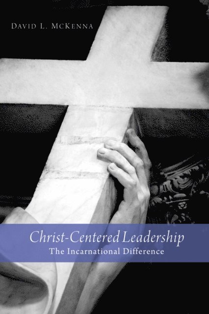 David L. McKenna - Christ-Centered Leadership, E-bok