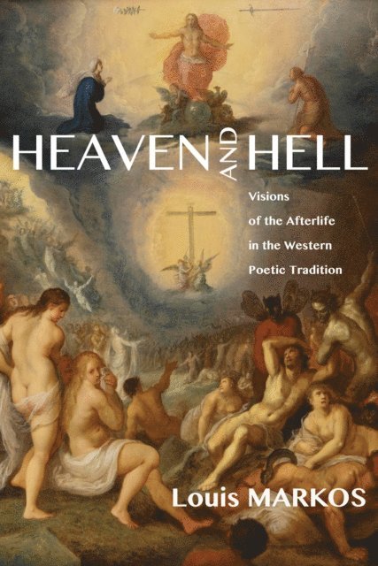 Louis Markos - Heaven and Hell, E-bok