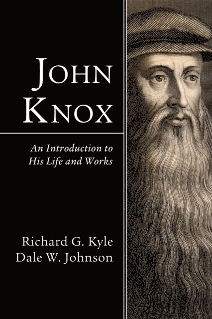 Dale W. Johnson, Richard G. Kyle - John Knox, E-bok