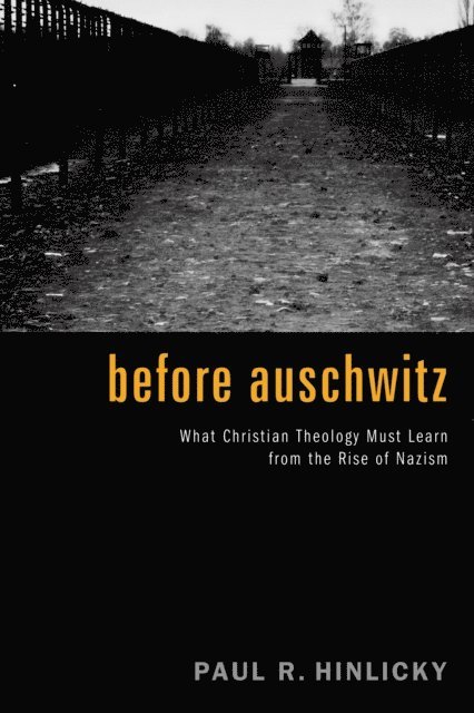 Paul R. Hinlicky - Before Auschwitz, E-bok