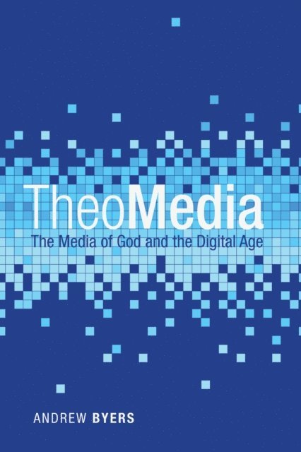 Andrew J. Byers - TheoMedia, E-bok