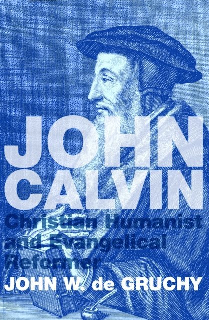 John W. de Gruchy - John Calvin, E-bok