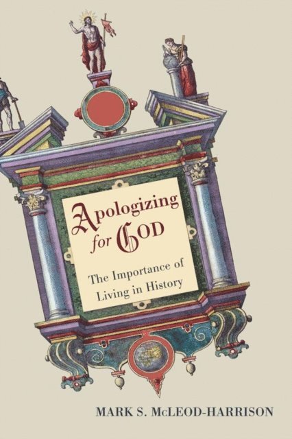 Mark S. McLeod-Harrison - Apologizing for God, E-bok