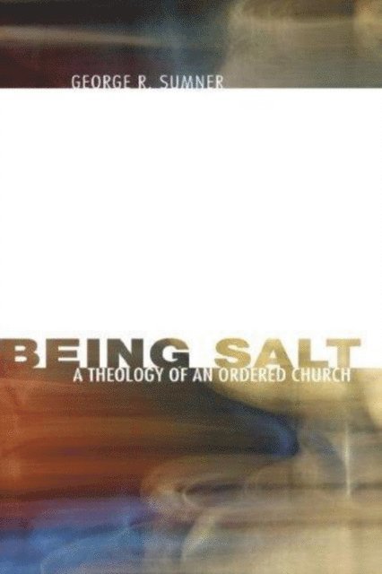 George R. Sumner - Being Salt, E-bok