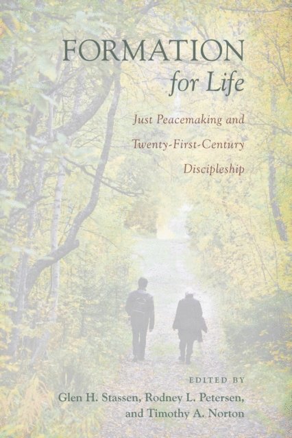 Timothy A. Norton, Rodney L. Petersen, Glen Stassen - Formation for Life, E-bok