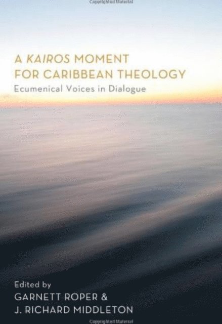 J. Richard Middleton, Garnett Roper - Kairos Moment for Caribbean Theology, E-bok