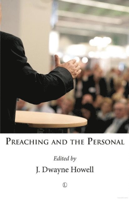 J. Dwayne Howell - Preaching and the Personal, E-bok