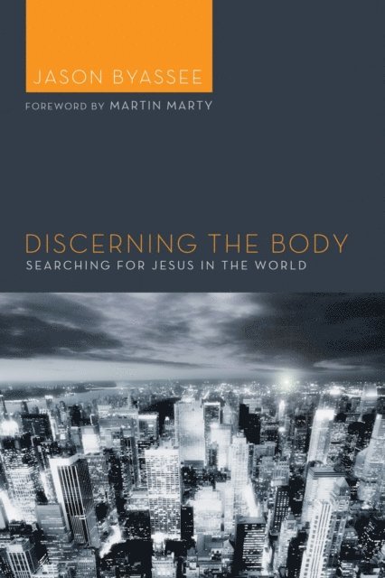 Jason Byassee - Discerning the Body, E-bok