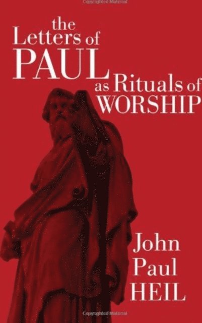 John Paul Heil - Letters of Paul as Rituals of Worship, E-bok