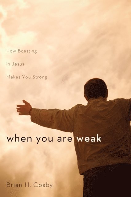 Brian Cosby - When You Are Weak, E-bok