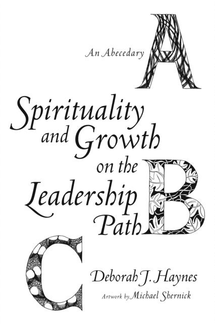 Deborah J. Haynes - Spirituality and Growth on the Leadership Path, E-bok