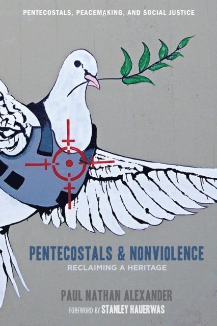 Paul Alexander - Pentecostals and Nonviolence, E-bok