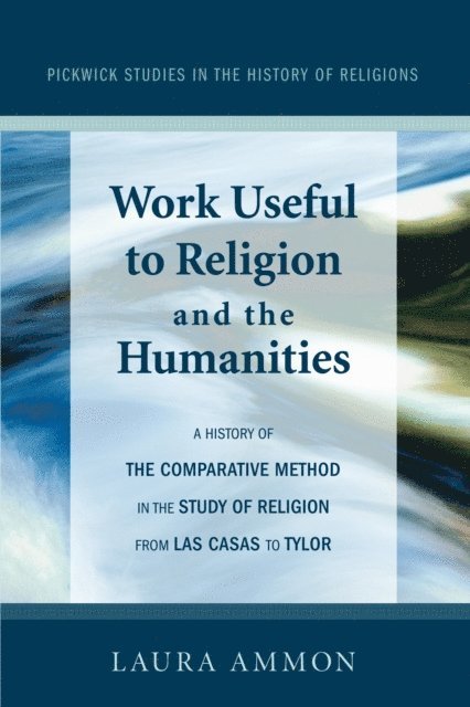 Laura Ammon - Work Useful to Religion and the Humanities, E-bok