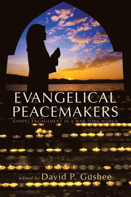 David P. Gushee - Evangelical Peacemakers, E-bok