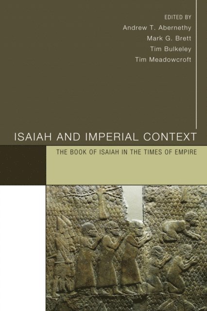 Tim Meadowcroft, Tim Bulkeley, Mark G. Brett, Andrew Abernethy - Isaiah and Imperial Context, E-bok