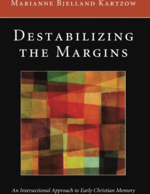 Marianne Bjelland Kartzow - Destabilizing the Margins, E-bok