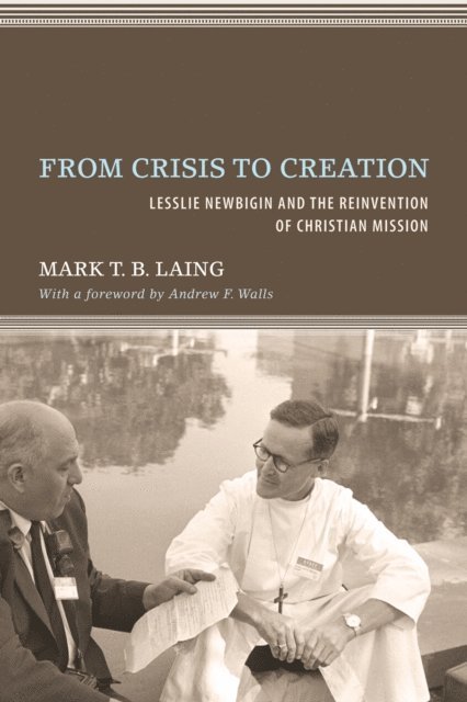 Mark T. B. Laing - From Crisis to Creation, E-bok