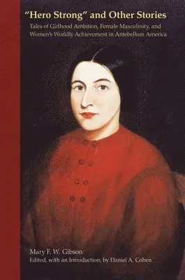 Mary F. W. Gibson, Daniel A. Cohen - Hero Strong and Other Stories, Inbunden. Tillgänglighet: Tillfälligt slut