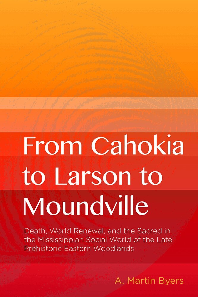 A. Martin Byers - From Cahokia to Larson to Moundville, Häftad
