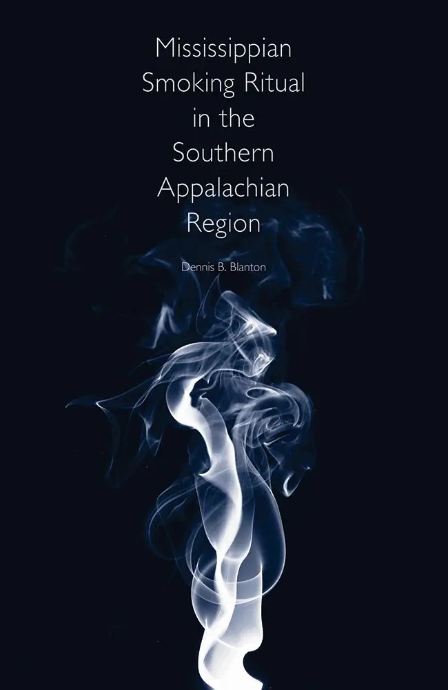 Dennis B. Blanton - Mississippian Smoking Ritual in the Southern Appalachian Region, Inbunden. Tillgänglighet: Tillfälligt slut