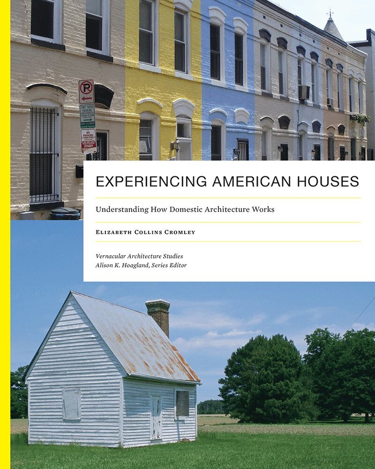 Elizabeth Collins Cromley - Experiencing American Houses, Häftad