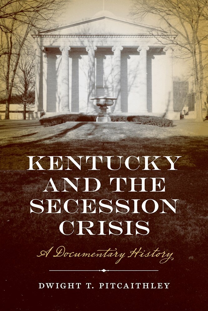 Dwight Pitcaithley - Kentucky and the Secession Crisis, Inbunden