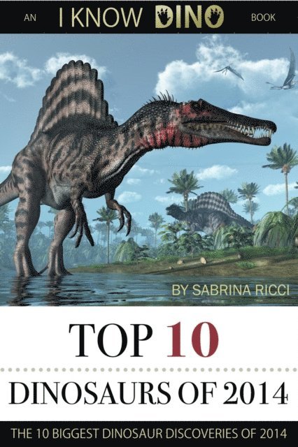 Sabrina Ricci - Top 10 Dinosaurs of 2014, E-bok