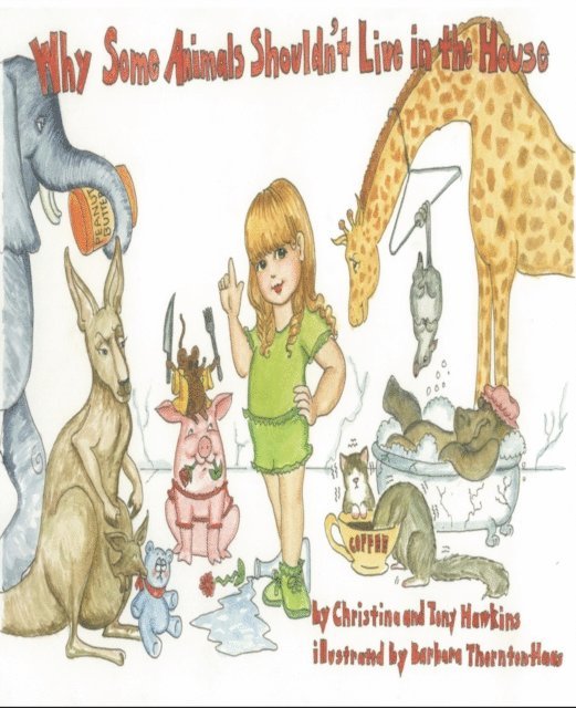 Tony Hawkins, Christina Hawkins - Why Some Animals Shouldn't Live in the House, E-bok