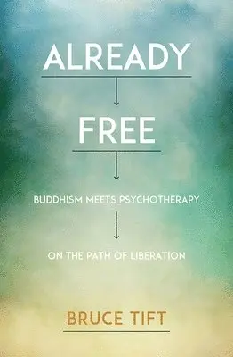 Bruce Tift - Already Free, Häftad. Tillgänglighet: Lägg i varukorg