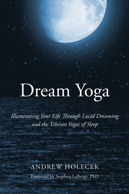 Andrew Holecek - Dream Yoga, E-bok