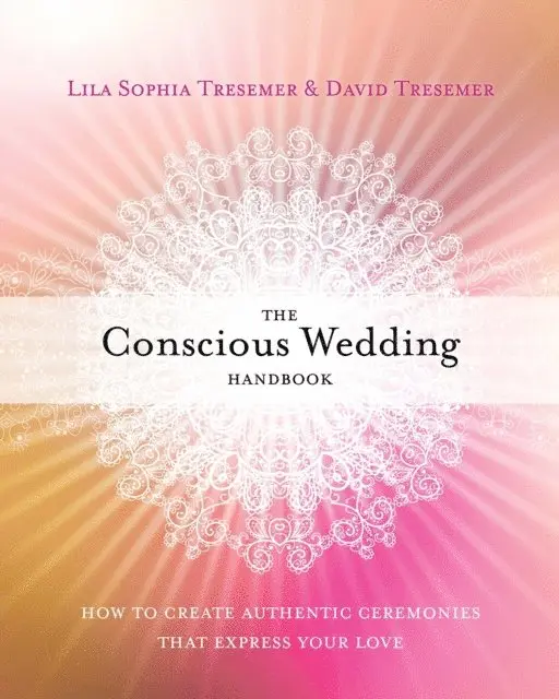 Ph.D. David Tresemer, Lila Sophia Tresemer - Conscious Wedding Handbook, E-bok. Tillgänglighet: Lägg i varukorg