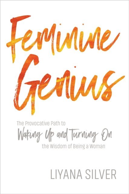 LiYana Silver - Feminine Genius, E-bok