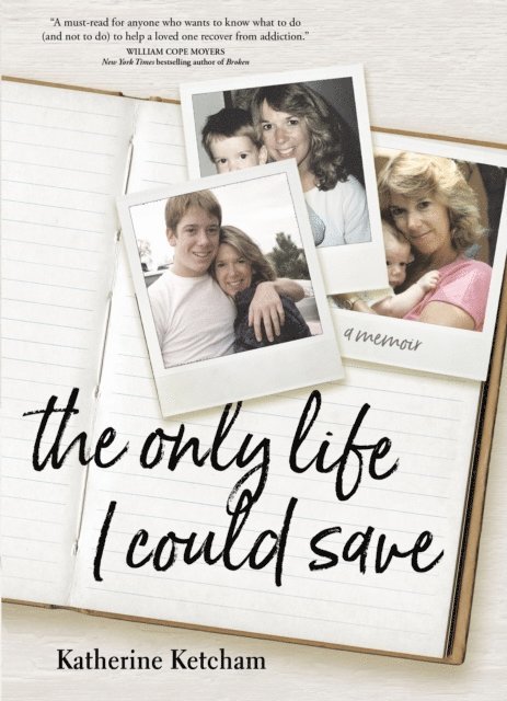 Katherine Ketcham - Only Life I Could Save, E-bok