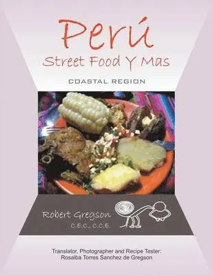 C.E.C. C.C.E. Robert Gregson - Peru - Street Food Y Mas, Häftad. Tillgänglighet: Lägg i varukorg