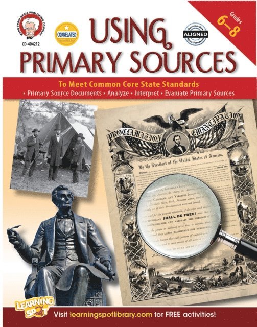Suzanne Myers, Schyrlet Cameron - Using Primary Sources to Meet Common Core State Standards, Grades 6 - 8, E-bok