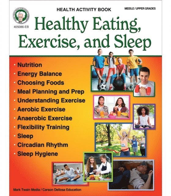 Jacob Nelson - Healthy Eating, Exercise, and Sleep, E-bok