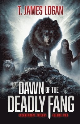 T James Logan - Dawn of the Deadly Fang, Häftad