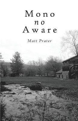 Matt Prater - Mono No Aware, Häftad