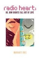 Margaret Rhee - Radio Heart; or, How Robots Fall Out of Love, Häftad