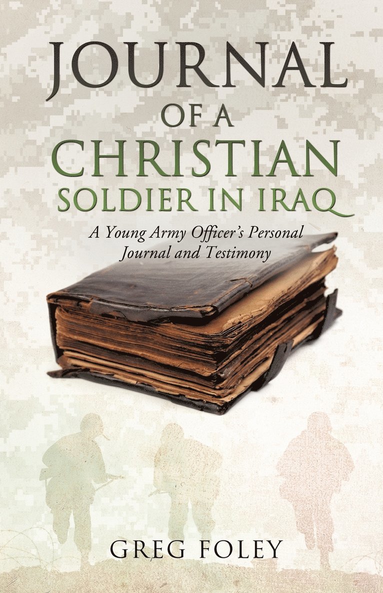 Greg Foley - Journal of a Christian Soldier in Iraq, Häftad. Tillgänglighet: Lägg i varukorg