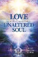 Love and a Map to the Unaltered Soul