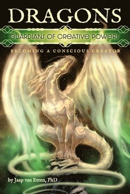 Jaap Van Etten - Dragons: Guardians Od Creative Powers, Häftad