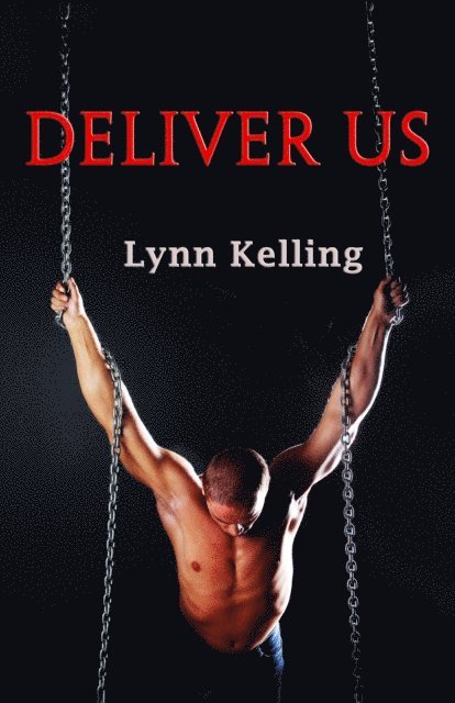 Lynn Kelling - Deliver Us, E-bok