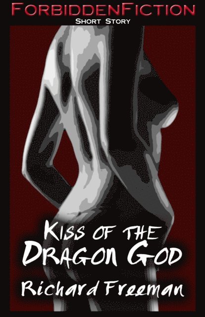 Richard Freeman - Kiss of the Dragon God, E-bok