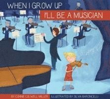 Connie Colwell Miller - I'll Be a Musician, Häftad